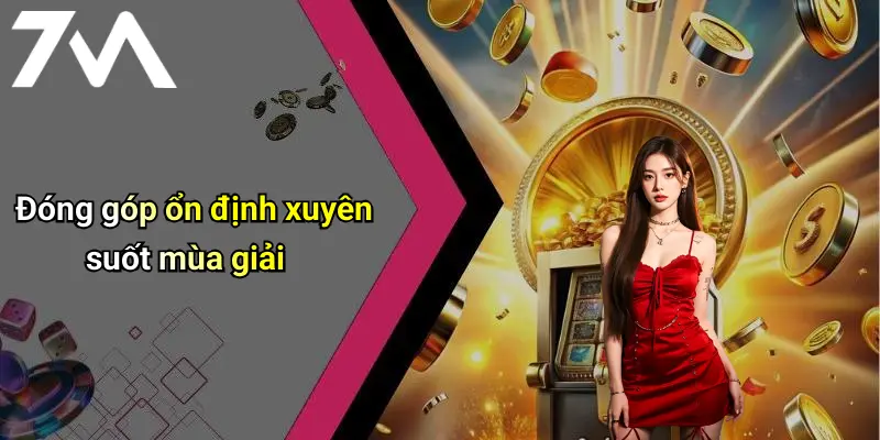 Đóng góp ổn định xuyên suốt mùa giải