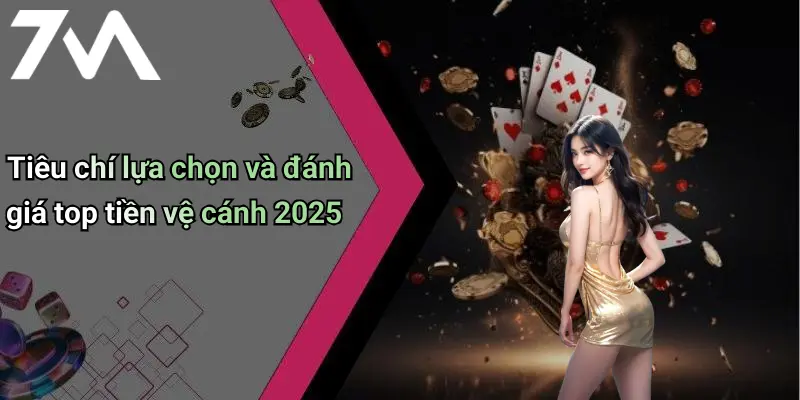 Tiêu chí lựa chọn và đánh giá top tiền vệ cánh 2025