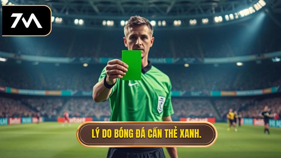 Lý do bóng đá cần thẻ xanh.