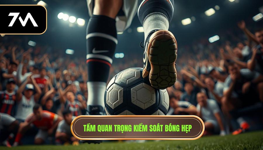 Tầm quan trọng kiểm soát bóng hẹp