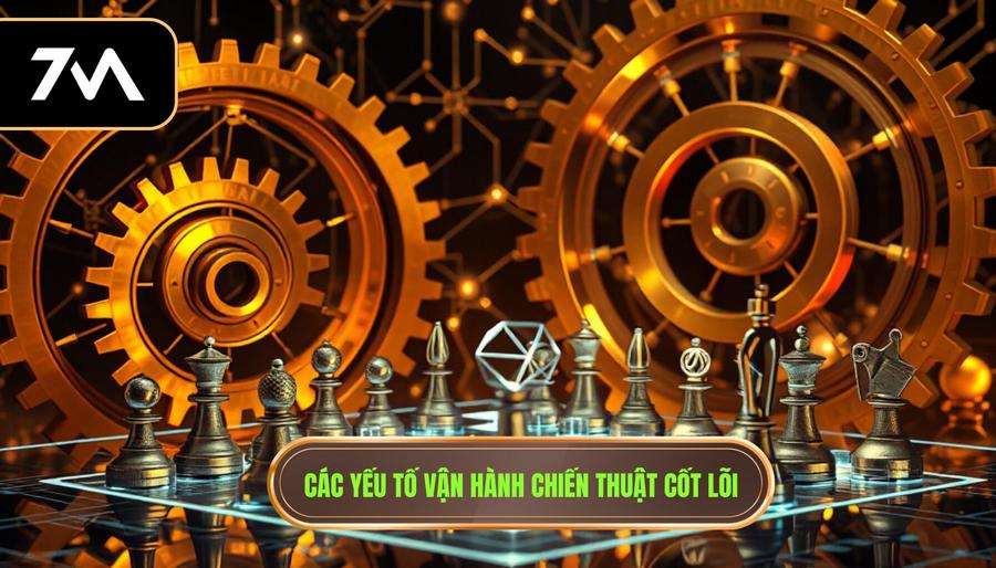 Các yếu tố vận hành chiến thuật cốt lõi