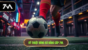 Kỹ thuật kiểm soát bóng trong không gian hẹp: Bí quyết từ chuyên gia 7M