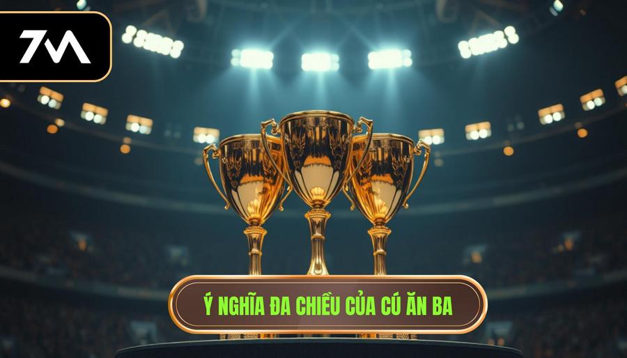 2. Ý nghĩa đa chiều của Cú ăn ba
